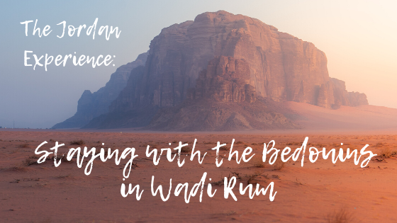 The Jordan Experience: Staying with The Bedouins in Wadi Rum