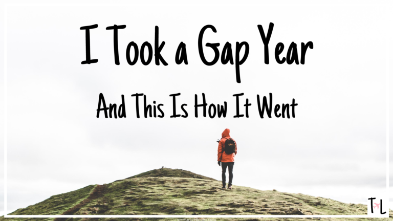 I Took a Gap Year And This Is How It Went