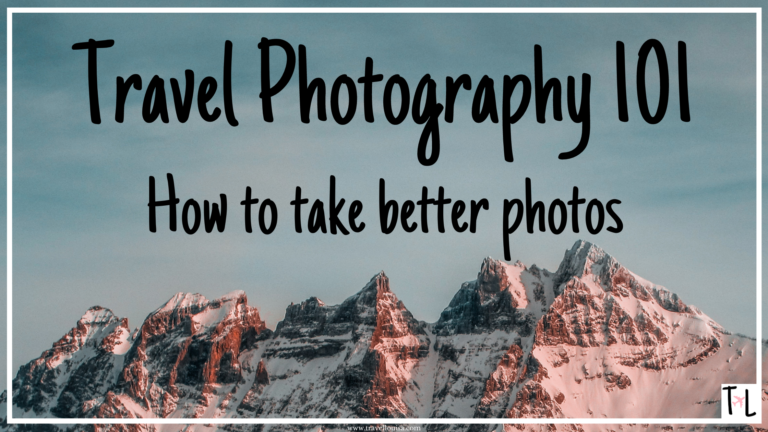 Travel Photography 101: How To Take Better Photos